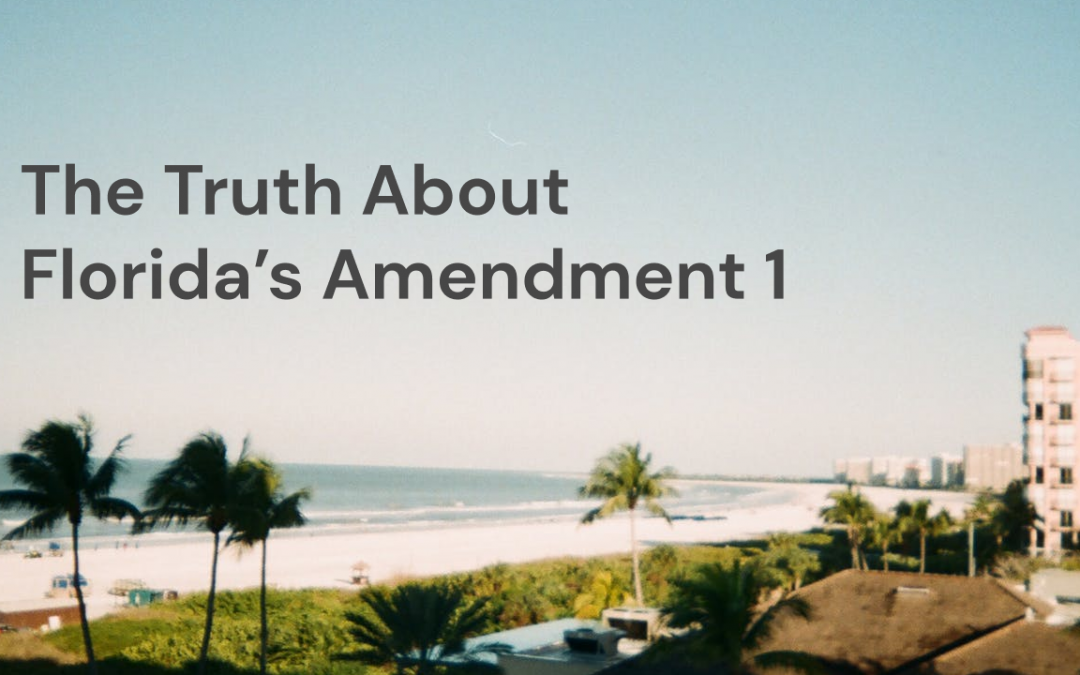 The Truth About Florida’s Amendment 1
