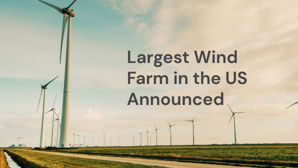 Largest Wind Farm in the US Announced