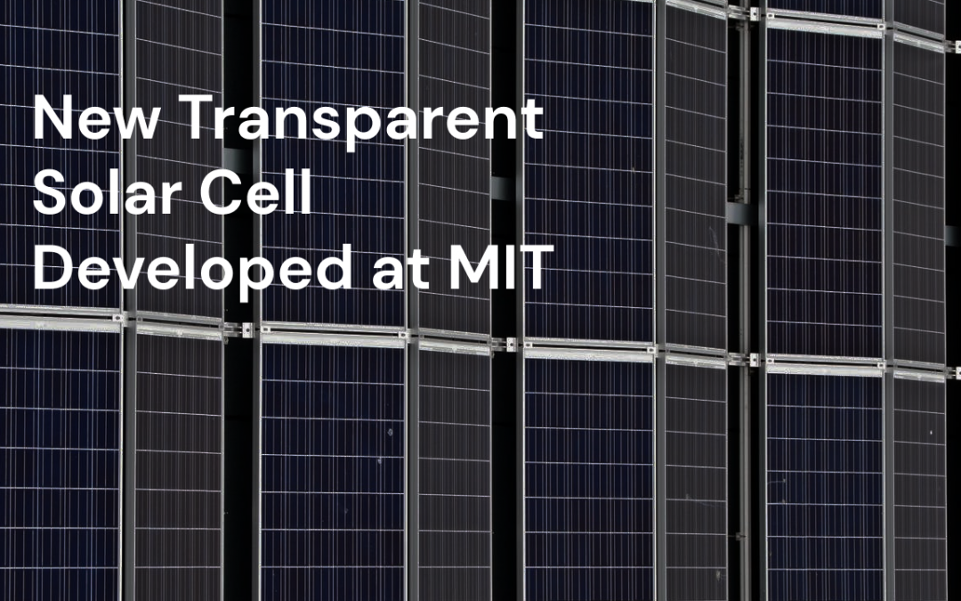 New Transparent Solar Cell Developed at MIT