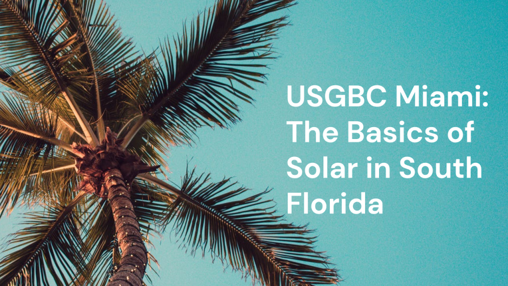 USGBC Miami and Basics of Solar in South Florida