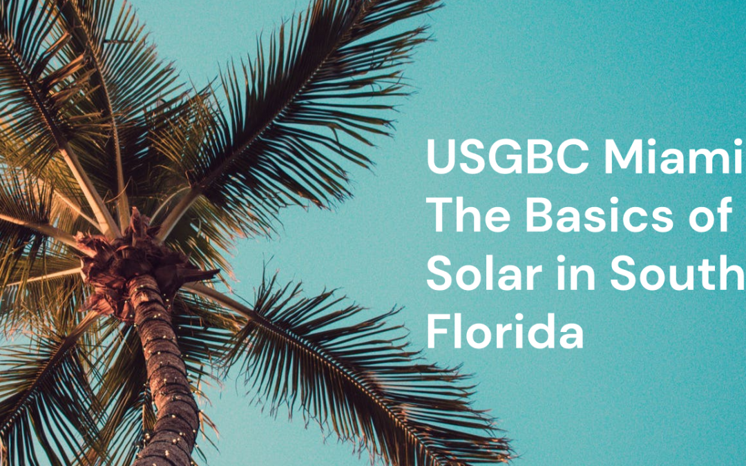 USGBC Miami: The Basics of Solar in South Florida