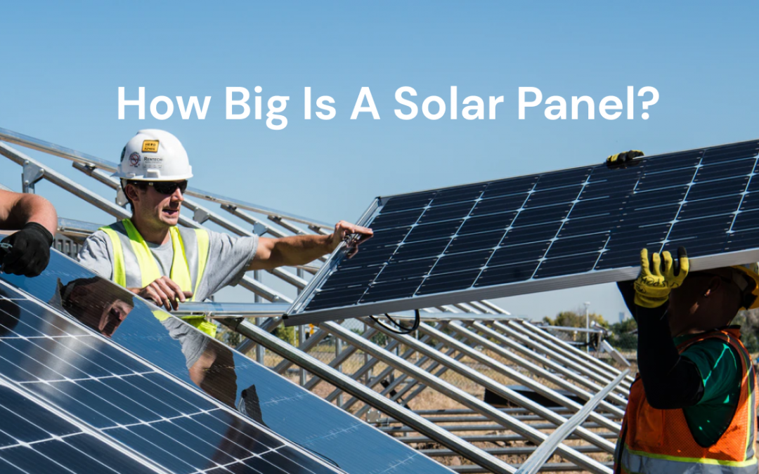 FAQ: How Big is a Solar Panel?