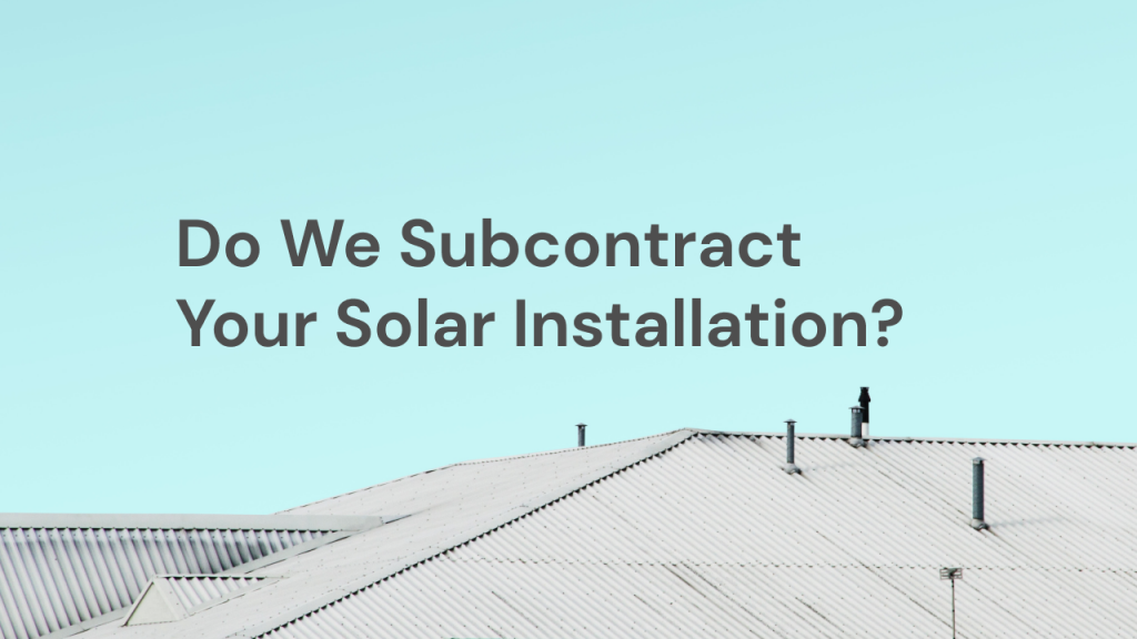 do we subcontract your solar installation?
