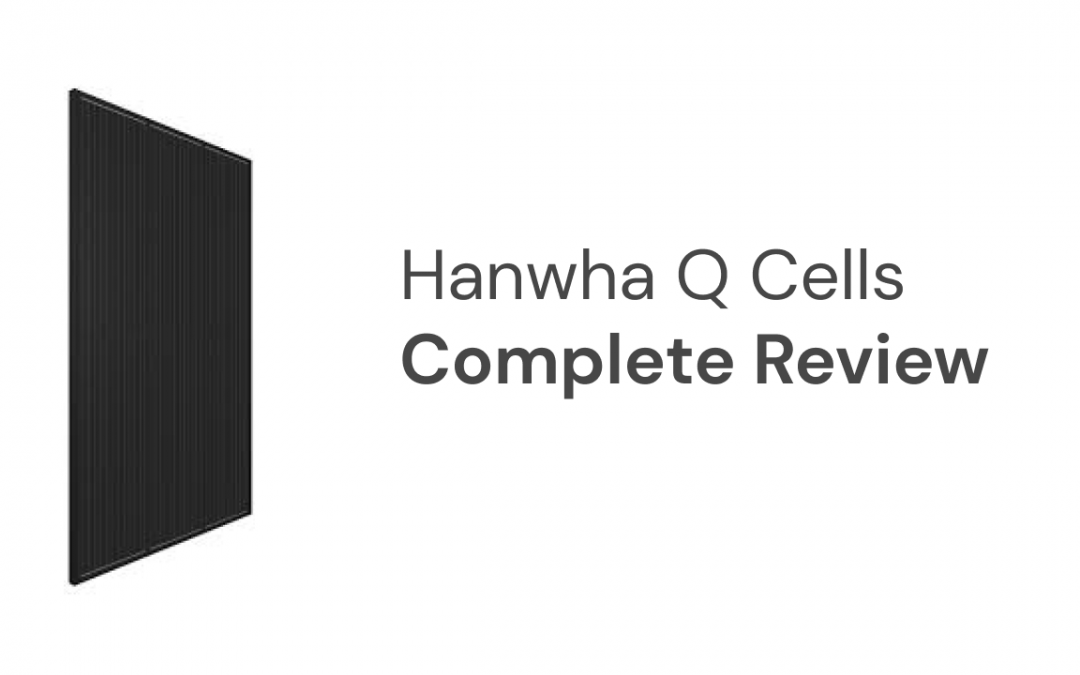 Hanwha Q Cell Solar Panel Review