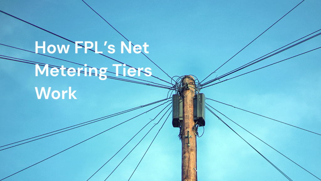 how fpl's net metering tiers work
