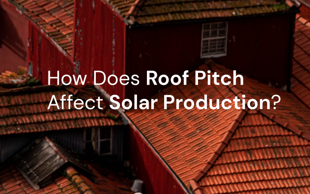 FAQ: How Does Roof Pitch Affect Solar Production?