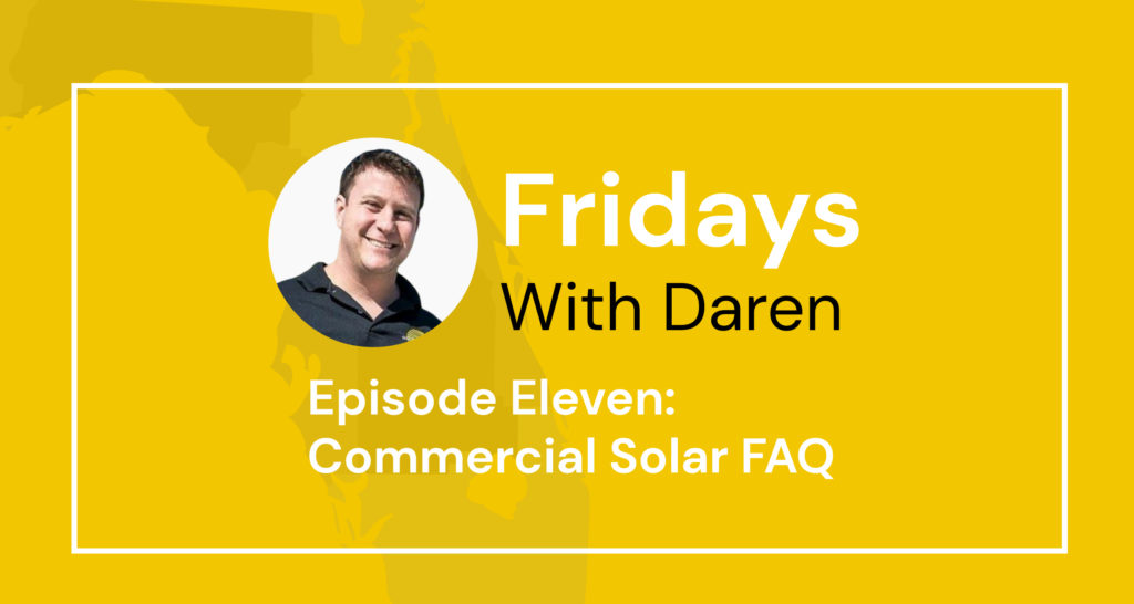 Fridays with Daren Episode 11 Flyer: Commercial Solar FAQ