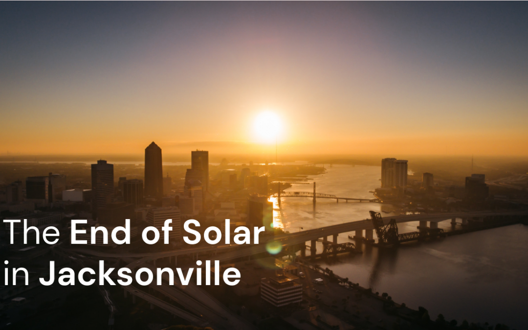 The End of Solar in Jacksonville